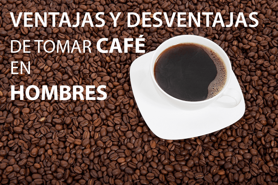 VENTAJAS Y DESVENTAJAS DE TOMAR CAFÉ